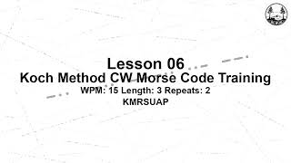 06 P 3 2 15 WPM Koch Method CW Morse Code Training