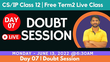 Free Live Class | Day 07 | CS/IP Class 12 | Doubt Session Only