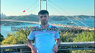 Umut Yurtkent - Dostum Dostum 2024