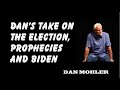 ✝️ Dan's take on the Election, Prophesies and President Biden - Dan Mohler