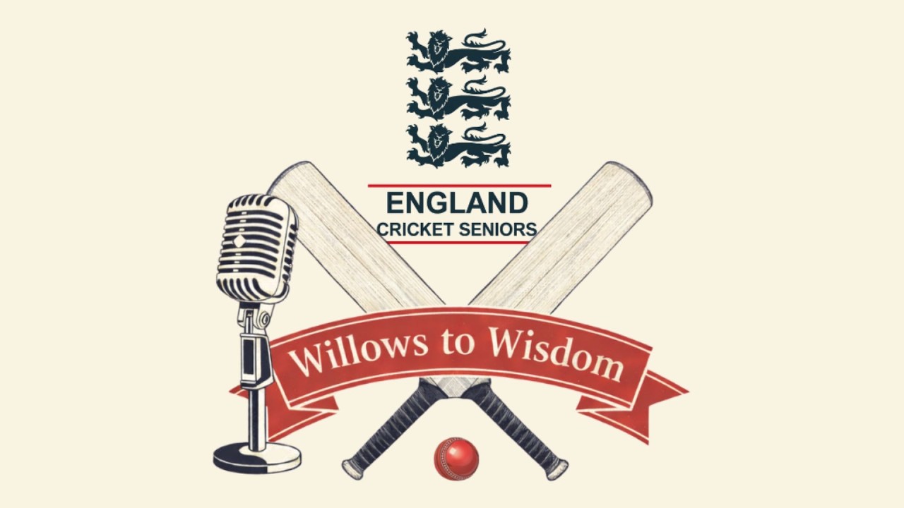 Episode 6 - Willows to Wisdom - The England Over 60s Cricket Podcast.