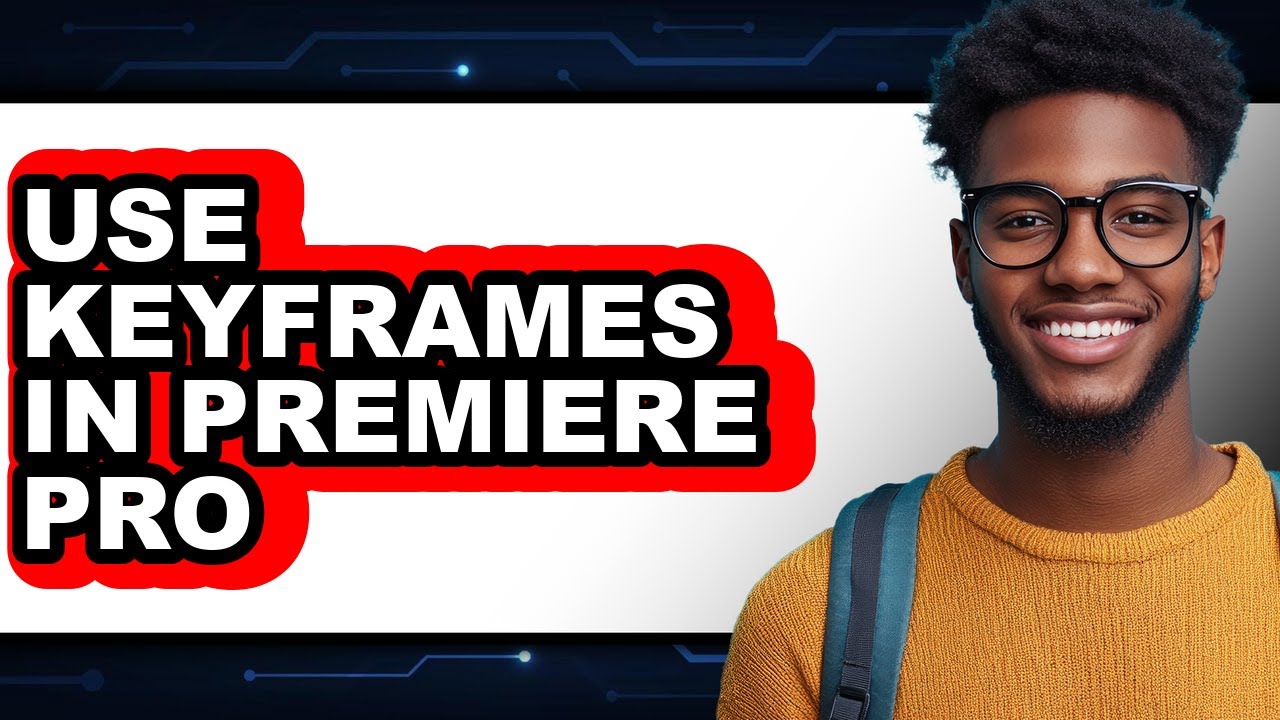 How to Use Keyframes in Premiere Pro 2025 - Full Guide - YouTube