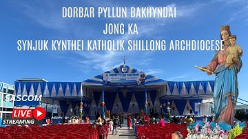 DORBAR PYLLUN BAKHYNDAI JONG KA SYNJUK KYNTHEI KATHOLIK SHILLONG ARCHDIOCESE