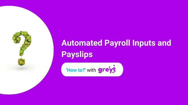 Automate Payroll Inputs and Payslips on greytHR!