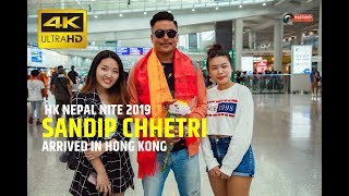 SANDIP CHHETRI ARRIVED in HONG KONG | HK NEPAL NITE 2019