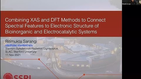 Combining XAS and DFT Methods for Bioinorganic Systems: Dr. Ritimukta Sarangi (SLAC)