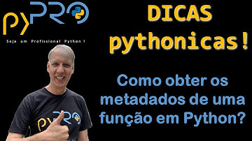 Como obter os metadados de uma função em Python. Dicas Pythonicas. Projeto pyPRO.