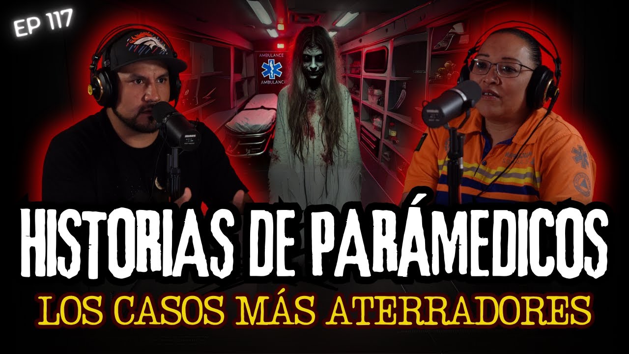 117 | Lo más SINIESTRO Que vi Como Paramédico en CDMX