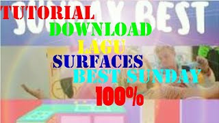 Cara download lagu surface sunday best