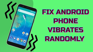How to Fix Android Phone Vibrates Randomly or Android Phone Random Vibration | Android Data Recovery