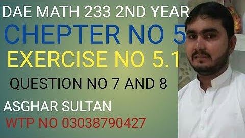 dae math 233 2nd year chapter no5 exercise no 5.1 question no 7 and 8