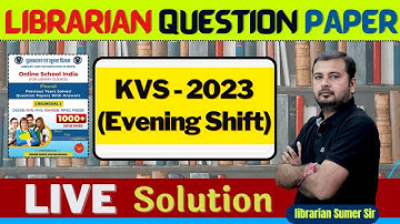 KVS LIBRARIAN QUESTION PAPER 2023 🔴EVENING  SHIFT  Live Solution  🔴BOOK LIVE Solution 👉 BY SUMER SIR