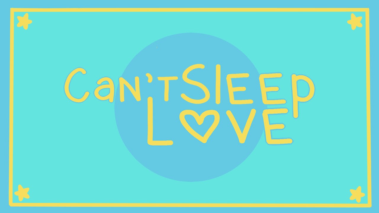 Can't Sleep Love YouTube