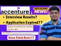 🔥Accenture Breaking News | Application Expired | Accenture Interview Result | Raise Ticket Reply??