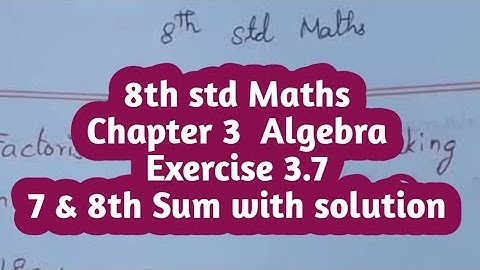 8th std Maths|Chapter 3|Algebra|Exercise 3.7|7 & 8th sum with solution|solve problem|TN samacheer