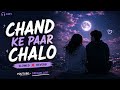 Chand Ke Paar Chalo | Slowed + Reverb | Lofi Chill Mix | Romantic Night Vibes | Dreams Lofi 2026