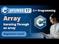 17. Iterating Through an Array Katika C++ | Hatua kwa Hatua na Mfano Rahisi Jifunze Programming