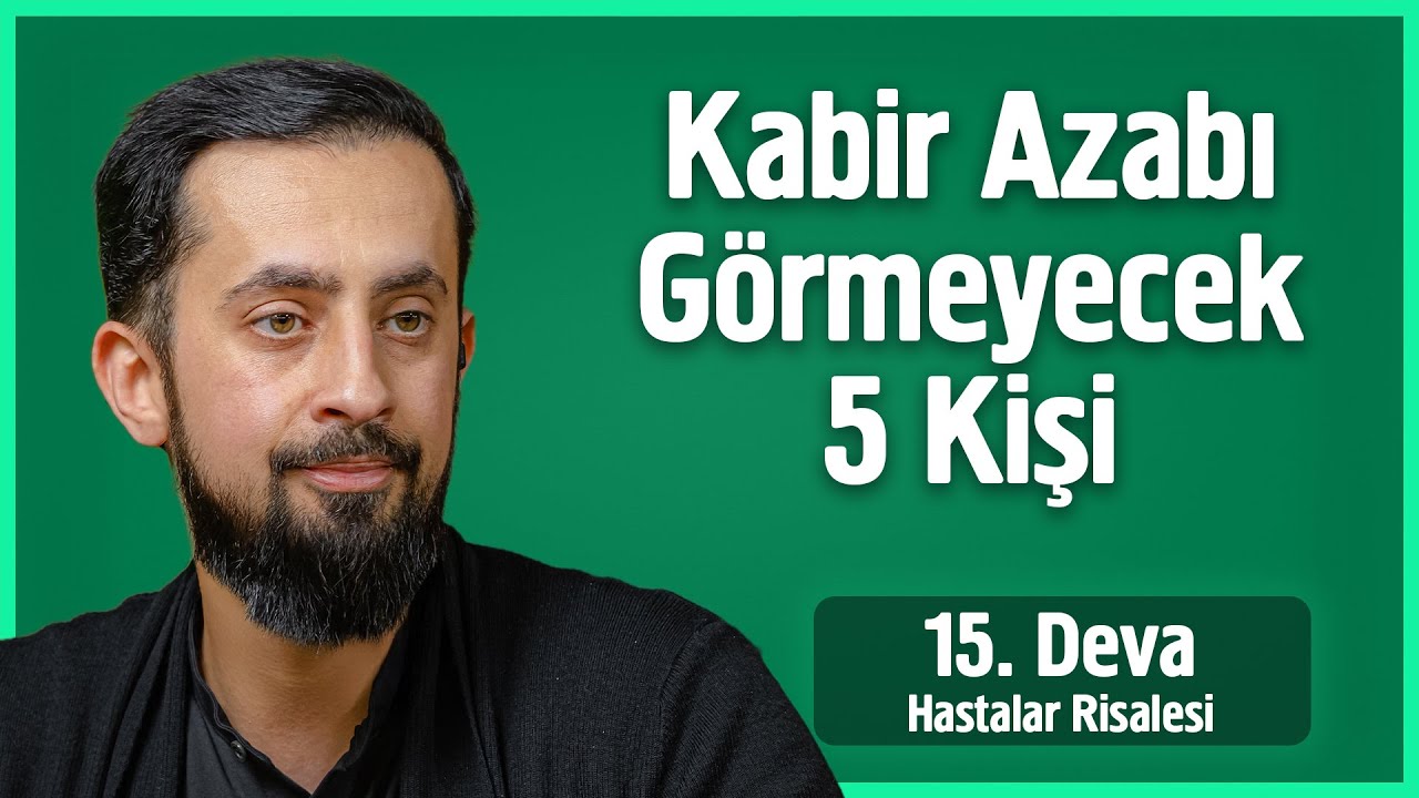 Kabir Azabı Görmeyecek 5 Kişi - Hastalar 15. Deva - Şehitlik 