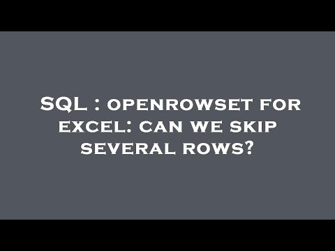 SQL : openrowset for excel: can we skip several rows?