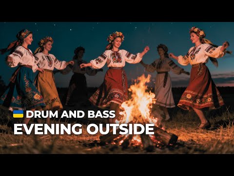 Ukrainian Folk Song Drum Bass Remix Evening Outside 