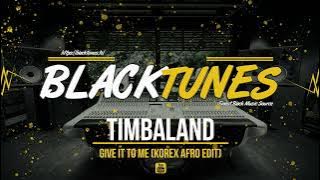 Timbaland - Give It To Me (Korex Afro Edit) (2021)