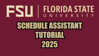 FSU Schedule Assistant Tutorial - 2025