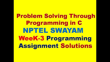 NPTEL Problem Solving Through Programming In C Week 3 Programming Assignment Answers 2022 || NPTEL
