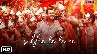 'Selfie Le Le Re' Lyrics | Bajrangi Bhaijaan | Salman Khan |
