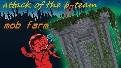 Minecraft attack of the b-team mob farm