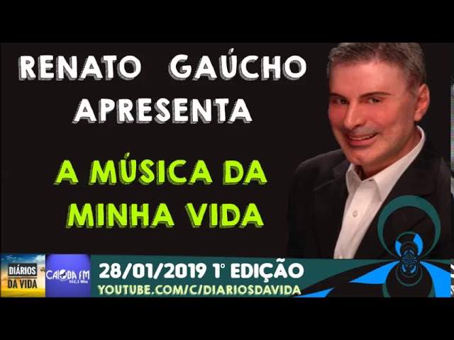 A Música da Minha Vida Renato Gaúcho 21/01/2019 2° Edição 