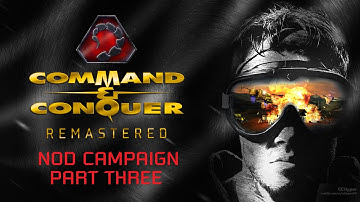 Command & Conquer Remastered - Brotherhood of NOD Campaign Part 3 - Mission 5 and 6 HD Gameplay