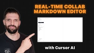 I'm Building a REAL-TIME Collab Markdown Editor with Cursor AI!