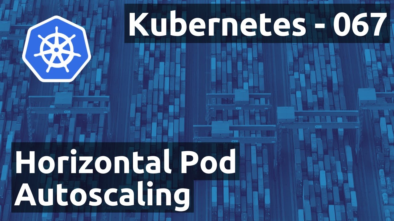 Kubernetes 067 - Horizontal Pod Autoscaling - resource metrics standard ...