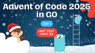 Advent of Code 2025 in Go | Part #2 Unit Test