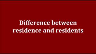 Difference between residence and residents