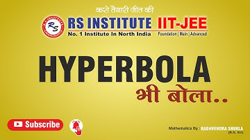 HYPERBOLA (L-1), Mathematics By Raghvendra Sir RS Institute, Best IIT-JEE Coaching in Kakadeo Kanpur