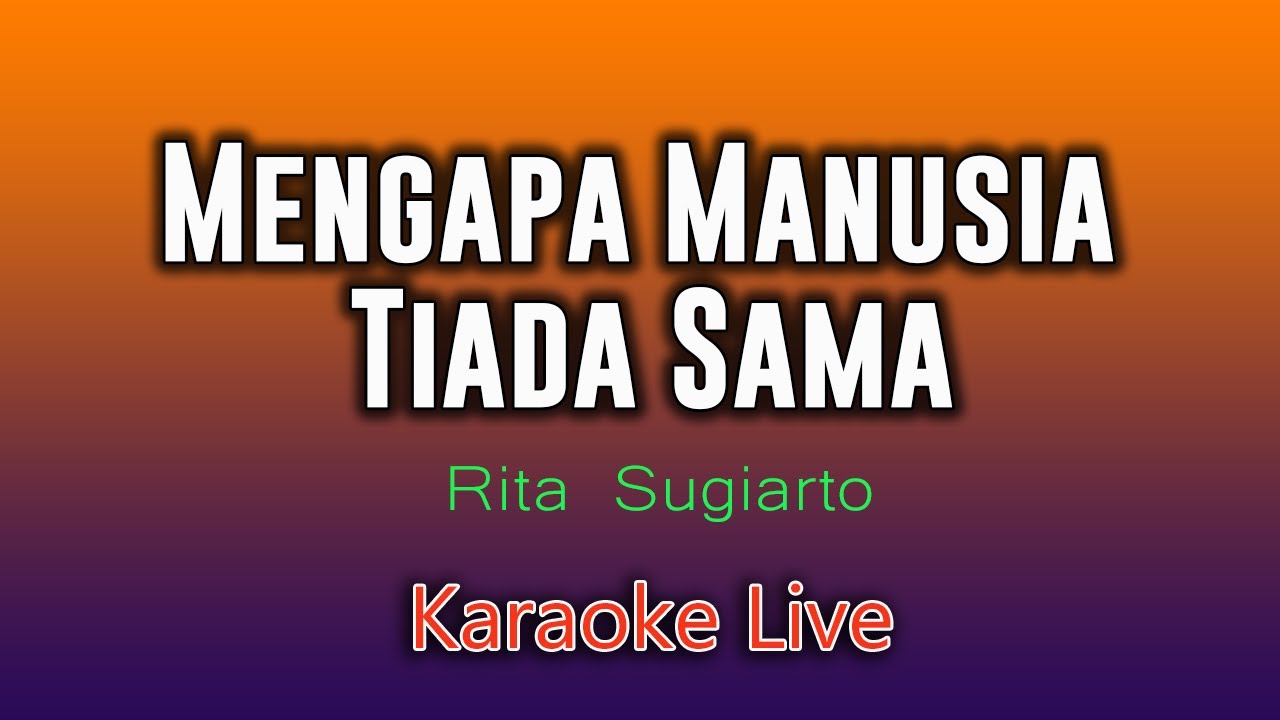 Mengapa Manusia Tiada Sama ( KARAOKE DANGDUT ORIGINAL )