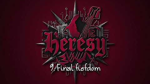 HERESY: 9. Final fiefdom.