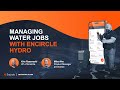 Managing Water Jobs with Encircle Hydro 2024 - Webinar
