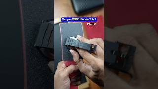 Can Your Watch Survive This ? Watch Till The End Part 2
