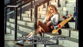 Dj Mix - Milli Vanilli - Girl You Know It's True