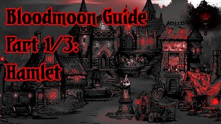 Bloodmoon and You Part 1: The Hamlet, Darkest Dungeon Guide
