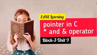 MCS-011 | pointer unit 9| block 3| what is pointers  | & and * opreaters