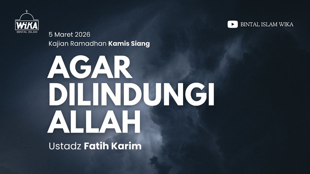 Agar Dilindungi Allah - Ustadz Fatih Karim | Kajian Ramadhan 1447 H