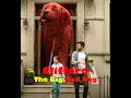 Clifford The Big Red Dog الكلب حجمه بيكبر حسب حب البنت ليه ملخص فيلم