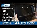 How to Replace Liftgate Handle 2003-04 GMC Envoy XL