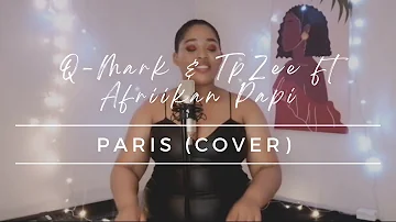 Q-MARK, TPZEE ft AFRIIKAN PAPI | PARIS (COVER) | 5 DAYS OF LOVE EDTION: 05