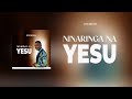 Ninaringa Na YESU By D Master Official Audio 