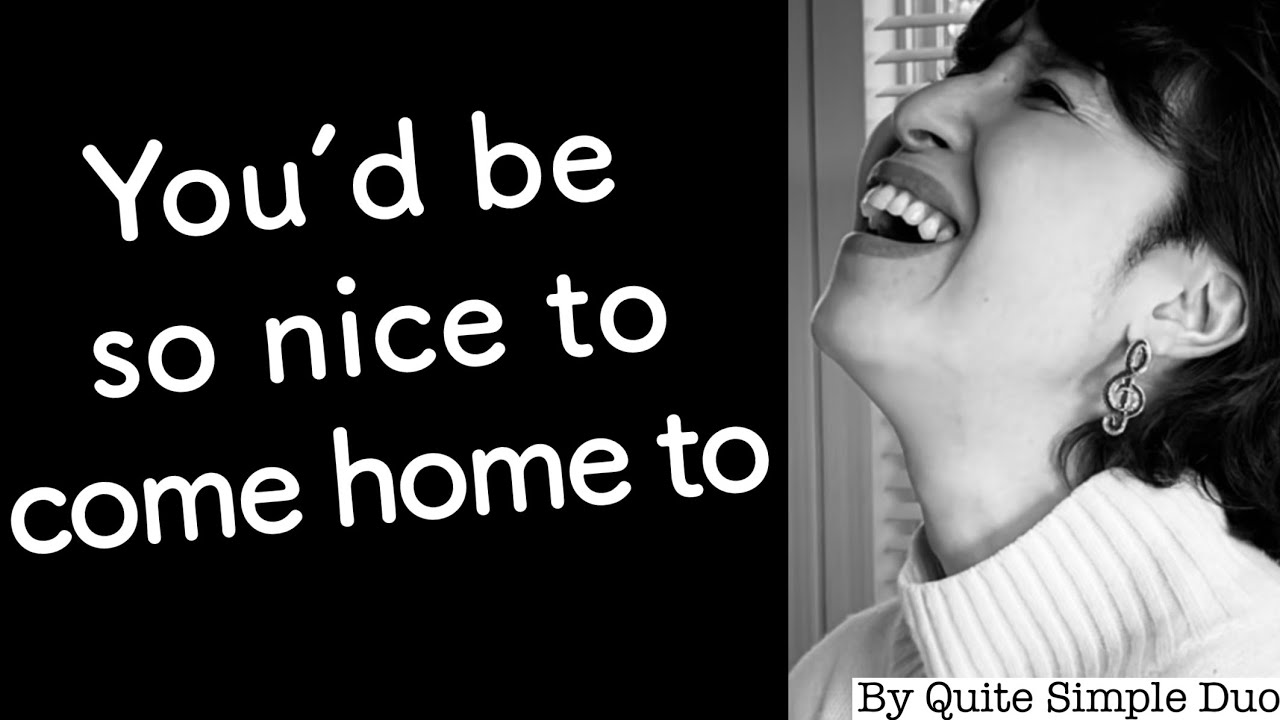 【You’d Be So Nice To Come Home To】 - YouTube