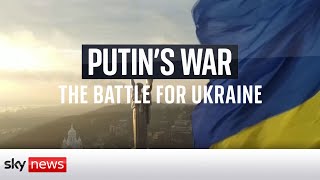 Putin's War: The Battle For Ukraine